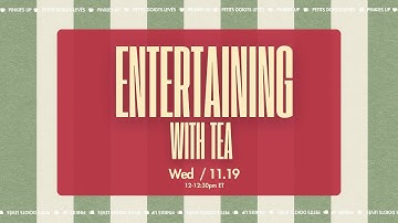Entertaining with Tea (November 19)