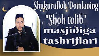 Shukurulloh domlaning Oltiariq tumani "Shoh tolib" masjidiga tashriflari.