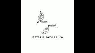 Daun Jatuh - Resah Jadi Luka (Instrumental)