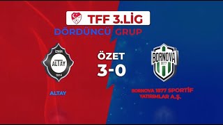 Altay 3 - 0 Bornova 1877 Sportif Yatırımları A.ş. Maç Özeti