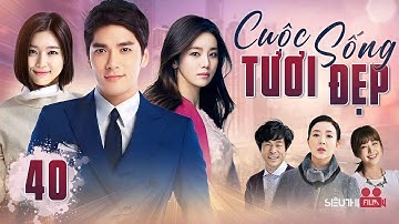 CUỘC SỐNG VẪN TƯƠI ĐẸP - TẬP 40 (Thuyết Minh) Full Bộ Phim Hàn Quốc Tâm Lý Tình Cảm Hay 2025