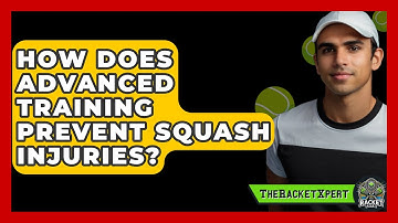 How Does Advanced Training Prevent Squash Injuries? - The Racket Xpert