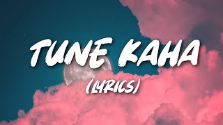 Prateek Kuhad - Tune Kaha ( Lyrics )