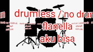 flanella - aku bisa drumless / no drum