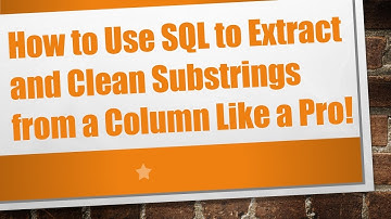 How to Use SQL to Extract and Clean Substrings from a Column Like a Pro!
