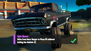 Drive From Durrr Burger To Pizza Pit Without Exiting The Vehicle 1 Fortnite Week 8 Epic Quests Youtube