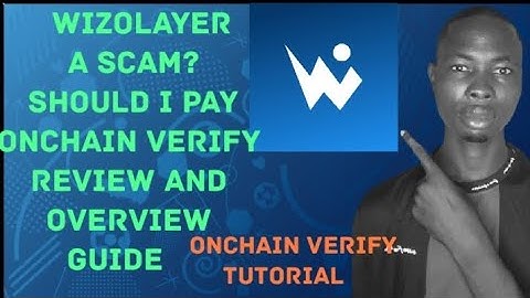 WIZOLAYER REVIEWS AND ONCHAIN VERIFY TUTORIAL 