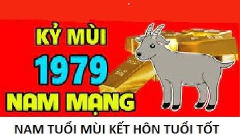 Nam sinh năm 1979 hợp với tuổi nào năm 2024