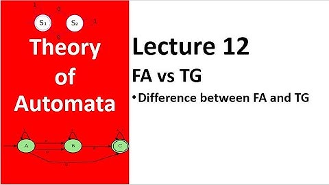 Difference between FA and TG Lecture 12 | FA vs TG in Theory of Automata Tutorial [Full Course]