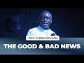 The good and bad news  pastor chris delvan