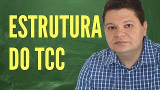 Estrutura do TCC - Como fazer um TCC passo a passo