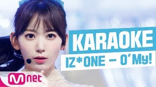 [MSG Karaoke] IZ*ONE - O' My!