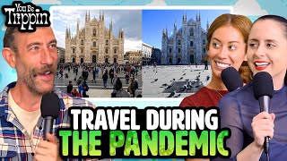 Traveling During a Pandemic | You Be Trippin' Highlight