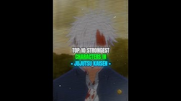 Top 10 Strongest Characters In JJK 🥶       #shorts #anime #jjk #music #fyp #amv