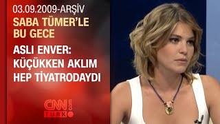Aslı Enver: Türkiye’ye Geldiğimde Derslerim Çok Kötüydü - Saba Tümer'le Bu Gece - 03.09.2009