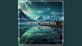 BOXING URUSENDU RAS DIBATA