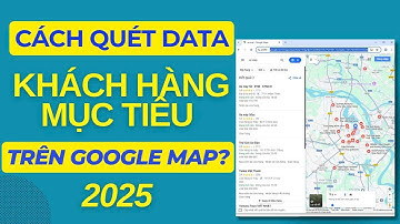 Cách Lấy Data Khách Hàng Google Map | Tool Quét Data Khách Hàng