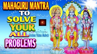SOLVE YOUR ALL PROBLEMS GUARANTEED: MAHAGURU MANTRA: JUST STAY POSITIVE ENERGY: VERY POWERFUL