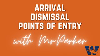 Arrival, Dismissal and Points of Entry