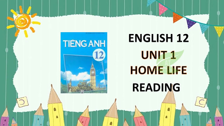 Bài tập unit 1 reading tiếng anh 12 năm 2024