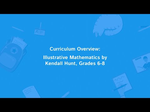 Curriculum Overview: Illustrative Mathematics by Kendall Hunt, Grades 6-8