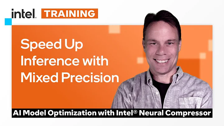 Speed Up Inference with Mixed Precision | AI Model Optimization with Intel® Neural Compressor