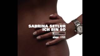 Sabrina Setlur - Ich bin so (Release Mix) (Official 3pTV)