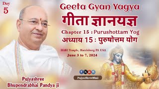 Day 5 Geeta Ch15 Purushottam Yog @ Harrisburg PA USA गीता अ.15 Pujyashree Bhupendrabhai Pandya ji