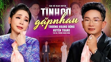Tân Cổ Giao Duyên TÌNH CỜ GẶP NHAU - Trương Hoàng Đông ft.Huyền Trang | Vọng Cổ Song Ca Đặc Sắc 2025