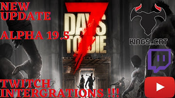 7 days to die, Alpha 19.5 Update, Install, Settings and Gameplay !!