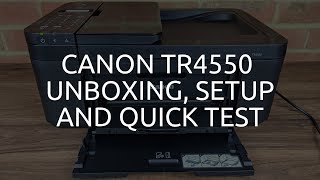 Canon TR4550 Unboxing, Setup and Quick Test
