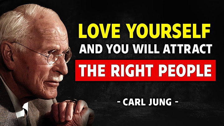 When You Love Yourself Enough, You Will Attract The Right Person - Carl Jung
