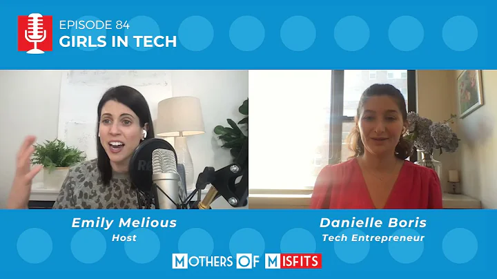 Episode 84: Girls in Tech | Danielle Boris