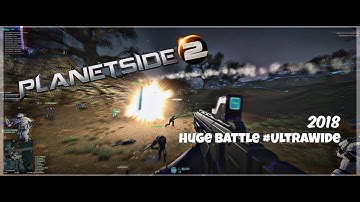 Planetside 2 (2018) - Huge Push Towards A Terran Republic Base #Ultrawide
