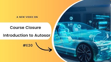 Course closure | Introduction to Autosar #E20 | Aishwarya Pattar