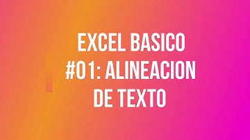 Excel Básico - Ejercicio 1 - Alineación de texto