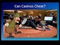 Can Casinos Cheat, and if so why are you playing there ...