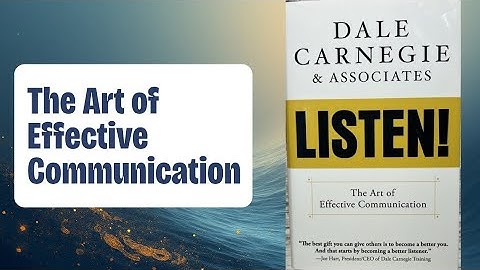 The art of effective communication by Dale Carnegie || book summary 