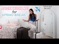 PACK WITH ME FOR SPRING BREAK!