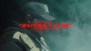 OG Byrd - Waiting 4 Fame (Official Music Video)