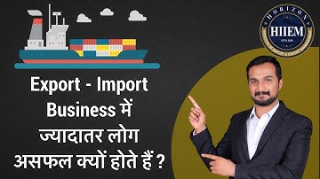 Why most of the People fail in Export import Business? What are the Solutions By Sagar Agravat.