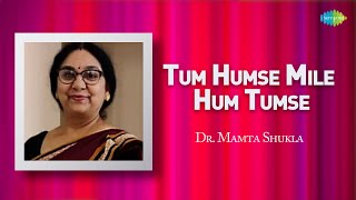 Tum Humse Mile Hum Tumse | Dr. Mamta Shukla | Hindi Cover Song | Saregama Open Stage