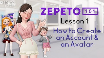 ZEPETO 101 | How To Create an Account & an Avatar