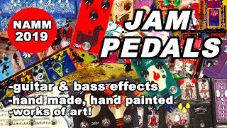 Jam Pedals hand made painted custom works of art NAMM 2019 delay overdrive distortion demos