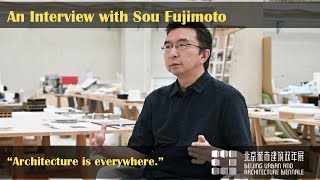 An Interview with Sou Fujimoto | Beijing Urban and Architecture Biennale 2020