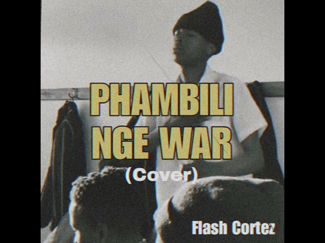 Flash Cortez - Phambili Nge War (Cover) class=