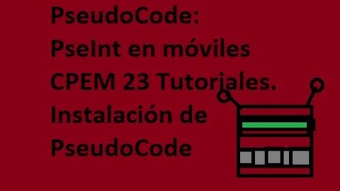 Tutorial PseInt para teléfonos. Instalar PseudoCode en Android CPEM 23