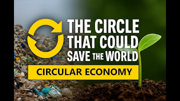 The Circle That Could Save the World | Circular Economy