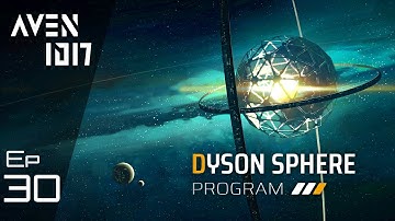 Dyson Sphere Program - Celestial Light: Ep 30: Home Sweet Home - Let