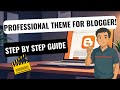 How to Add Professional Theme on Blogger & Customize It | Step by Step Complete Guide in Hindi 2025